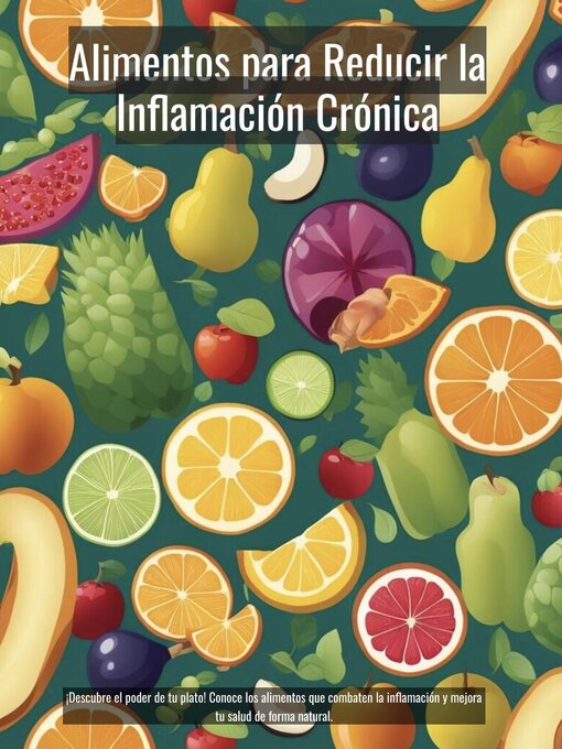 Title details for Alimentos para Reducir la Inflamación Crónica by jimmy Diaz - Available